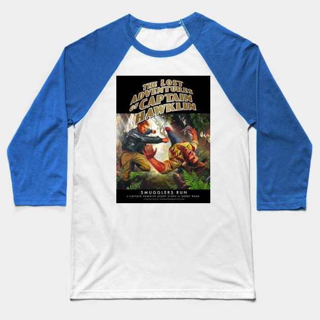 The Lost Adventuresof Captain Hawklin: Smugglers Run Baseball T-Shirt by Plasmafire Graphics